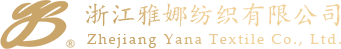 Zhejiang Yana Textile Co., Ltd.